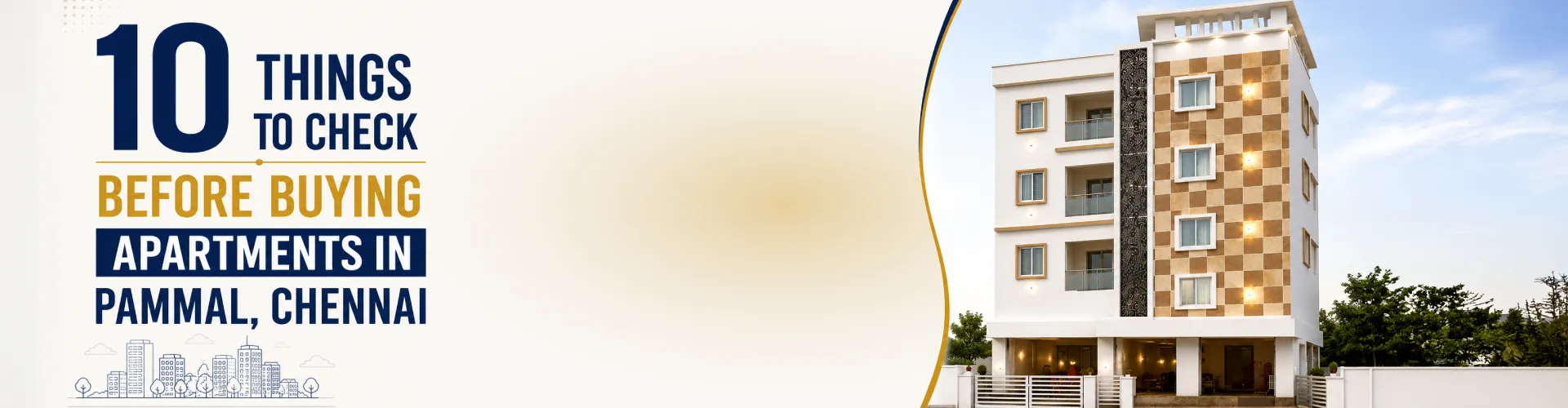 10 Things to Check Before Buying Apartments in Pammal Chennai